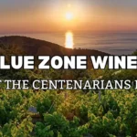 Blue Zone Wines - What the Centenarians Drink