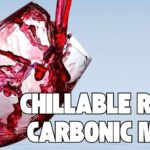 Chillable Reds & Carbonic Magic
